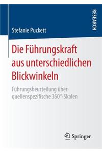 Die Führungskraft Aus Unterschiedlichen Blickwinkeln: Führungsbeurteilung Über Quellenspezifische 360°-Skalen