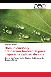 Comunicación y Educación Ambiental para mejorar la calidad de vida