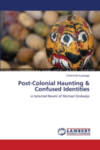 Post-Colonial Haunting & Confused Identities