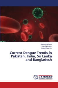 Current Dengue Trends in Pakistan, India, Sri Lanka and Bangladesh