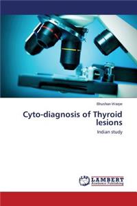 Cyto-diagnosis of Thyroid lesions