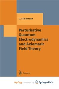Perturbative Quantum Electrodynamics and Axiomatic Field Theory