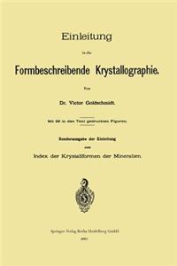 Einleitung in Die Formbeschreibende Krystallographie