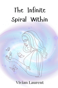 The Infinite Spiral Within