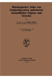 Histologischer Atlas Von Zupfpräparaten Unfixierter Menschlicher Organe Und Gewebe