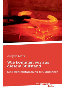 Wie kommen wir aus diesem Stillstand