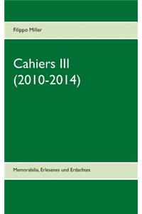 Cahiers III (2010-2014)