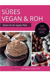 SÜßES Vegan und Roh