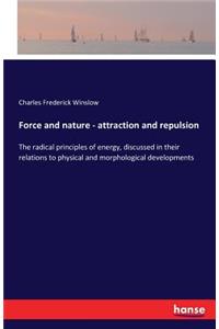 Force and nature - attraction and repulsion