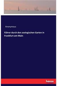 Führer durch den zoologischen Garten in Frankfurt-am-Main