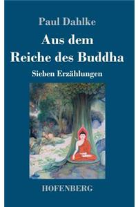 Aus dem Reiche des Buddha