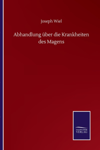 Abhandlung über die Krankheiten des Magens