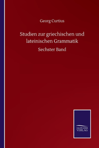 Studien zur griechischen und lateinischen Grammatik