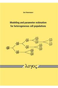 Modeling and Parameter Estimation for Heterogeneous Cell Populations