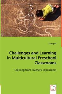 Challenges and Learning in Multicultural Preschool Classrooms