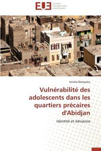 Vulnérabilité Des Adolescents Dans Les Quartiers Précaires d'Abidjan