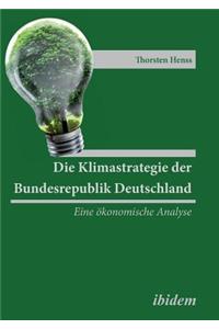 Die Klimastrategie der Bundesrepublik Deutschland. Eine ökonomische Analyse