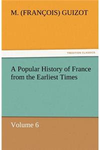 A Popular History of France from the Earliest Times