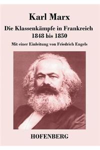 Die Klassenkämpfe in Frankreich 1848 bis 1850