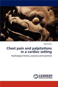 Chest pain and palpitations in a cardiac setting