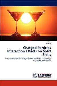 Charged Particles Interaction Effects on Solid Films