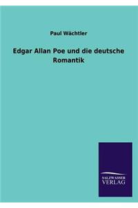 Edgar Allan Poe Und Die Deutsche Romantik