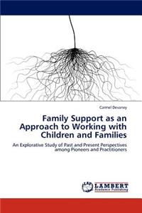 Family Support as an Approach to Working with Children and Families