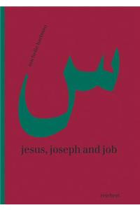 Jesus, Joseph and Job