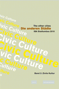 The Other Cities: Iba Stadtumbau 2010, Vol.2: Community Culture: Edition Bauhaus Volume 18