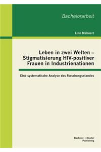 Leben in zwei Welten - Stigmatisierung HIV-positiver Frauen in Industrienationen