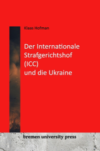 International Strafgerichtshof (ICC) und die Ukraine