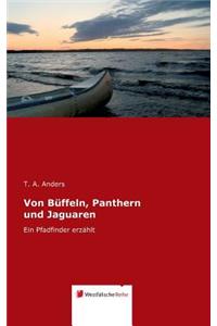 Von Büffeln, Panthern Und Jaguaren