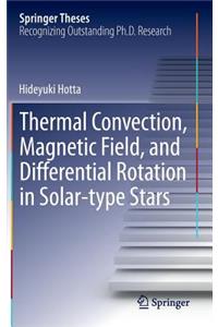 Thermal Convection, Magnetic Field, and Differential Rotation in Solar-Type Stars