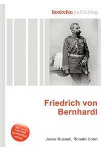 Friedrich Von Bernhardi