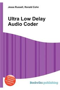 Ultra Low Delay Audio Coder