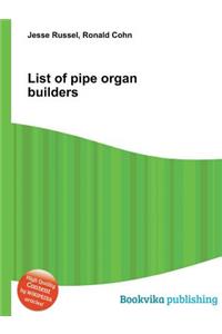 List of Pipe Organ Builders