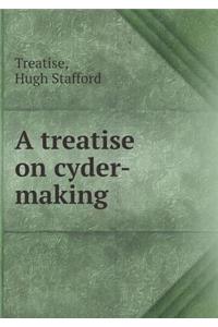 A Treatise on Cyder-Making