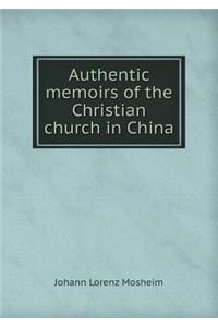 Authentic Memoirs of the Christian Church in China