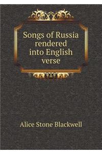 Songs of Russia Rendered Into English Verse