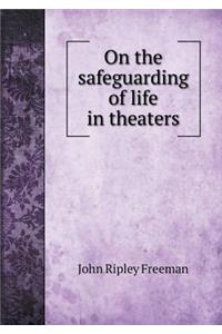 On the Safeguarding of Life in Theaters