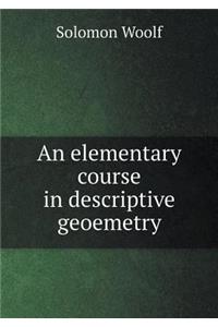 An Elementary Course in Descriptive Geoemetry