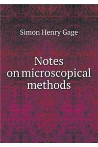 Notes on Microscopical Methods