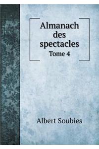 Almanach des spectacles Tome 4