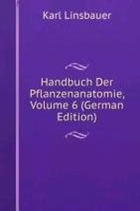 Handbuch Der Pflanzenanatomie, Volume 6 (German Edition)