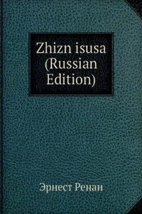 ZHIZN ISUSA RUSSIAN EDITION