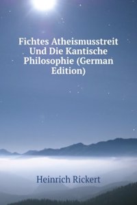 Fichtes Atheismusstreit Und Die Kantische Philosophie (German Edition)