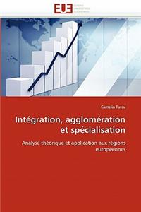 Int�gration, Agglom�ration Et Sp�cialisation