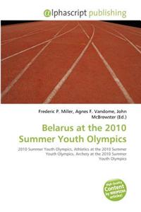 Belarus at the 2010 Summer Youth Olympics