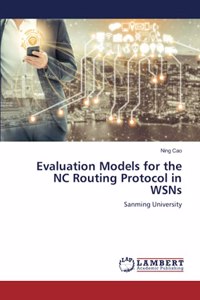 Evaluation Models for the NC Routing Protocol in WSNs
