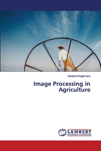 Image Processing in Agriculture